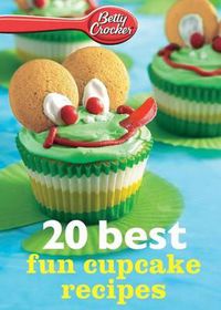 Cover image for Betty Crocker 20 Best Fun Cupcake Recipes