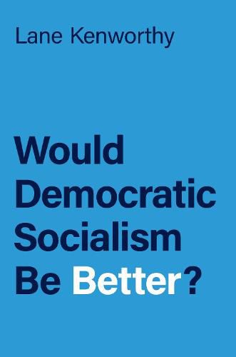 Cover image for Would Democratic Socialism Be Better?