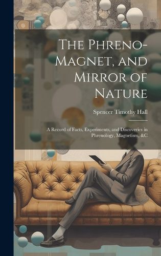 The Phreno-Magnet, and Mirror of Nature