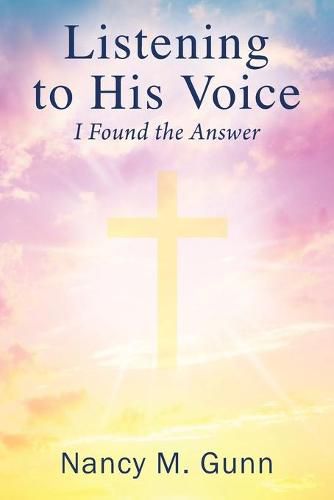 Cover image for Listening to His Voice: I Found the Answer