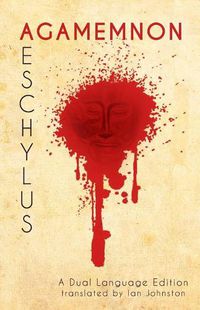 Cover image for Aeschylus' Agamemnon: A Dual Language Edition