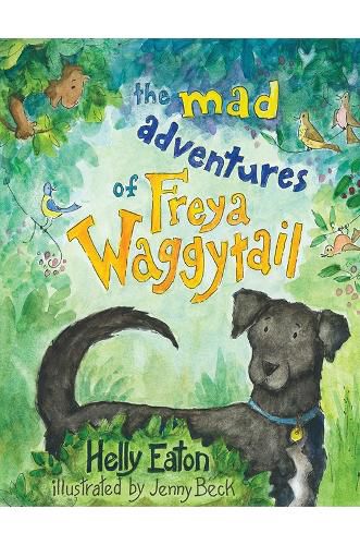 Cover image for The Mad Adventures of Freya Waggytail - the rescue dog with the waggiest tail!