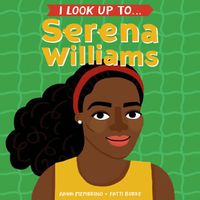 Cover image for I Look Up To...Serena Williams