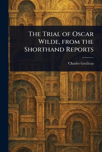 Cover image for The Trial of Oscar Wilde, From the Shorthand Reports