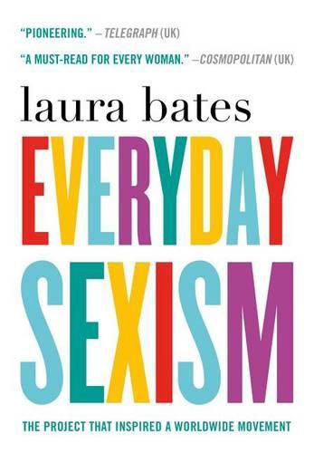 Everyday Sexism: The Project That Inspired a Worldwide Movement