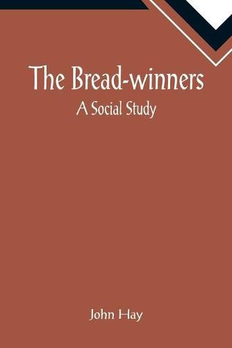 Cover image for The Bread-winners: A Social Study