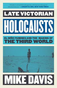 Cover image for Late Victorian Holocausts: El Nino Famines and the Making of the Third World