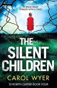 Cover image for The Silent Children: A serial killer thriller with a twist