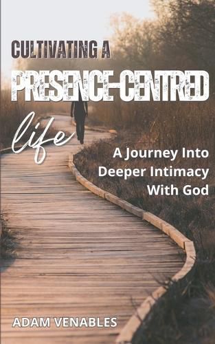Cover image for Cultivating a Presence-Centred Life