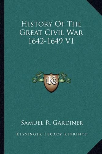 History of the Great Civil War 1642-1649 V1