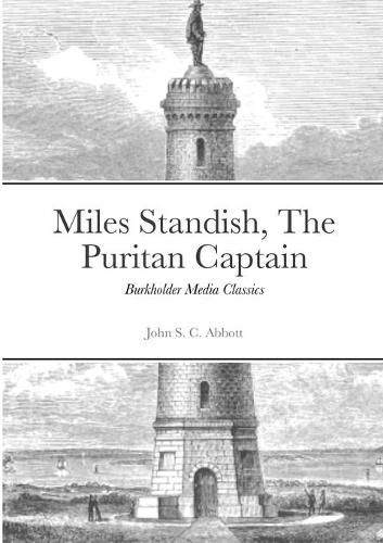 Miles Standish, The Puritan Captain