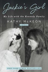 Cover image for Jackie's Girl: My Life with the Kennedy Family