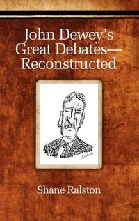 Cover image for John Dewey's Great Debates - Reconstructed