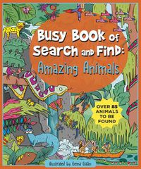 Cover image for Busy Book of Search and Find: Amazing Animals