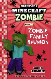 Cover image for Zombie Family Reunion (Diary of a Minecraft Zombie, Book 7)