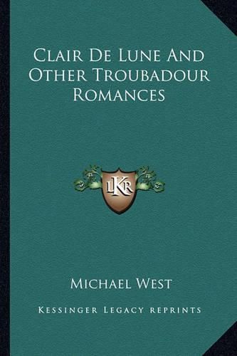 Cover image for Clair de Lune and Other Troubadour Romances