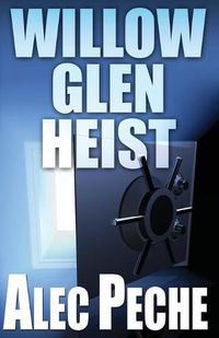 Cover image for Willow Glen Heist