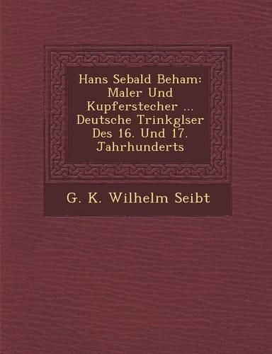 Cover image for Hans Sebald Beham: Maler Und Kupferstecher ... Deutsche Trinkgl Ser Des 16. Und 17. Jahrhunderts