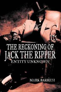 Cover image for THE Reckoning of Jack the Ripper: Entity Unknown