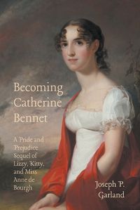 Cover image for Becoming Catherine Bennet