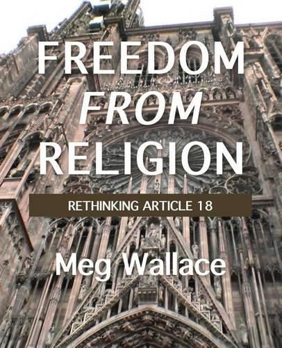 Cover image for Freedom From Religion: Rethinking Article 18