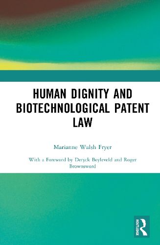 Cover image for Human Dignity and Biotechnological Patent Law