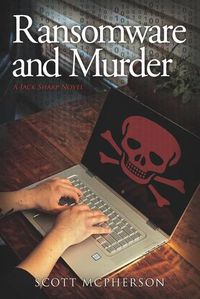 Cover image for Ransomware and Murder: A Jack Sharp MD Novel