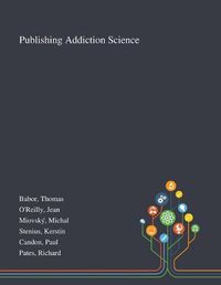 Cover image for Publishing Addiction Science