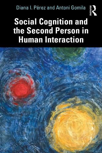 Cover image for Social Cognition and the Second Person in Human Interaction