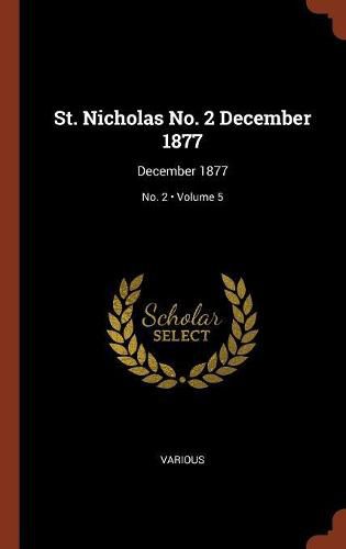 Cover image for St. Nicholas No. 2 December 1877: December 1877; Volume 5; No. 2