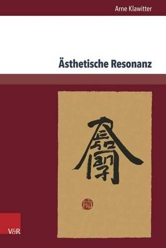 Cover image for AEsthetische Resonanz: Zeichen und Schriftasthetik aus Ostasien in der deutschsprachigen Literatur und Geistesgeschichte