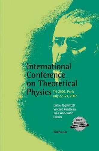 International Conference on Theoretical Physics: TH-2002, Paris, July 22-27, 2002