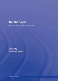 Cover image for The Old South: New Studies of Society and Culture