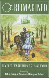 Cover image for Oz Reimagined: New Tales from the Emerald City and Beyond
