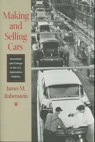 Cover image for Making and Selling Cars: Innovation and Change in the U.S. Automotive Industry