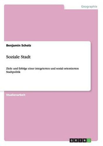 Cover image for Soziale Stadt: Ziele und Erfolge einer integrierten und sozial orientierten Stadtpolitik