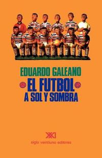 Cover image for El Futbol a Sol Y Sombra