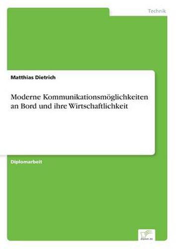 Cover image for Moderne Kommunikationsmoeglichkeiten an Bord und ihre Wirtschaftlichkeit