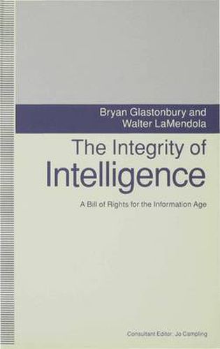 Cover image for The Integrity of Intelligence: A Bill of Rights for the Information Age
