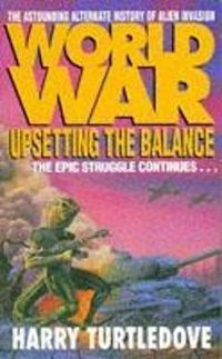 Cover image for Worldwar: Upsetting the Balance