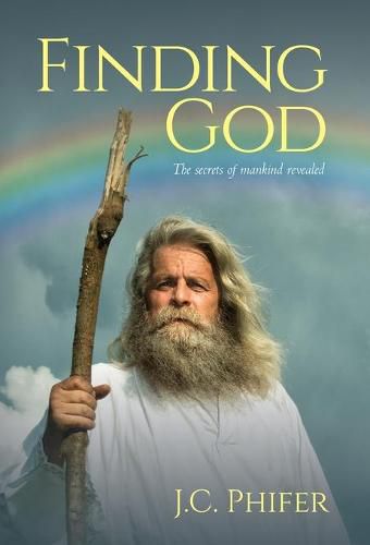 Cover image for Finding God: The secrets of mankind revealed