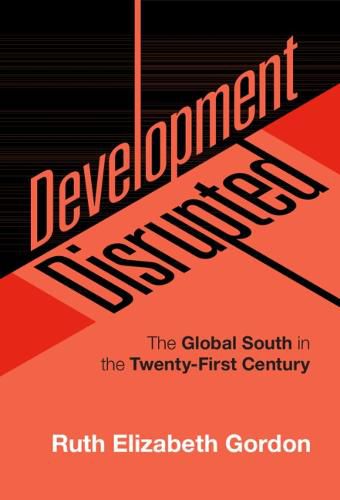 Development Disrupted: The Global South in the Twenty-First Century