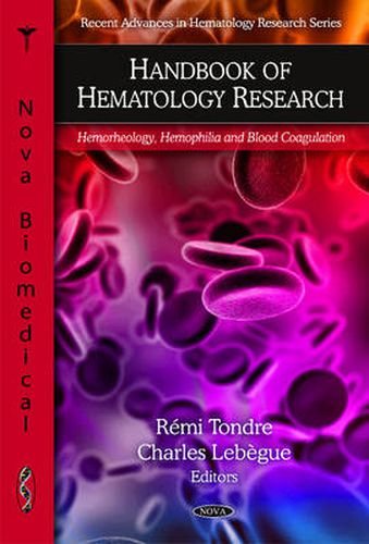 Handbook of Hematology Research: Hemorheology, Hemophilia & Blood Coagulation