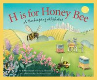 Cover image for H Is for Honey Bee: A Beekeeping Alphabet