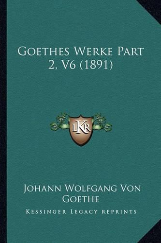 Cover image for Goethes Werke Part 2, V6 (1891)