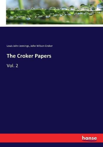 The Croker Papers: Vol. 2