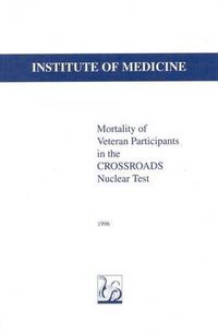 Cover image for Mortality of Veteran Participants in the CROSSROADS Nuclear Test