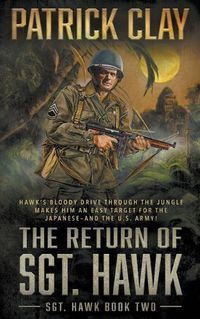 Cover image for The Return of Sgt. Hawk: A World War II Novel