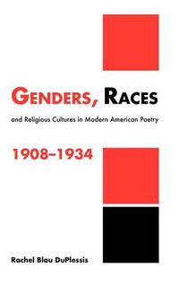 Cover image for Genders, Races, and Religious Cultures in Modern American Poetry, 1908-1934