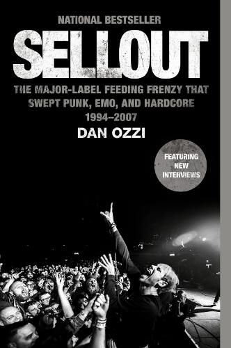 Cover image for Sellout: The Major-Label Feeding Frenzy That Swept Punk, Emo, and Hardcore (1994-2007)